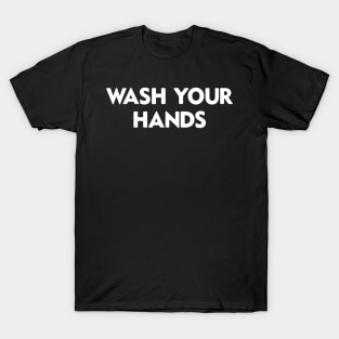 Wash Your Hands Funny School Hygiene Health Teacher Nurse T-Shirt